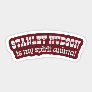 Stanley Hudson Is My Spirit Animal Sticker